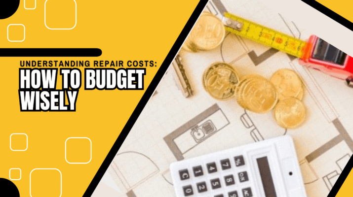 Understanding Repair Costs: How to Budget Wisely